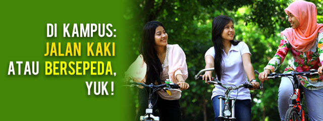 Di Kampus: Jalan Kaki atau Bersepeda, Yuk !